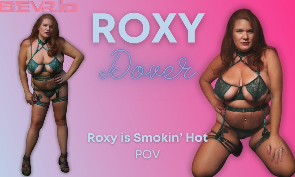 Roxy Dover Smokin Hot Solo Erotic Show