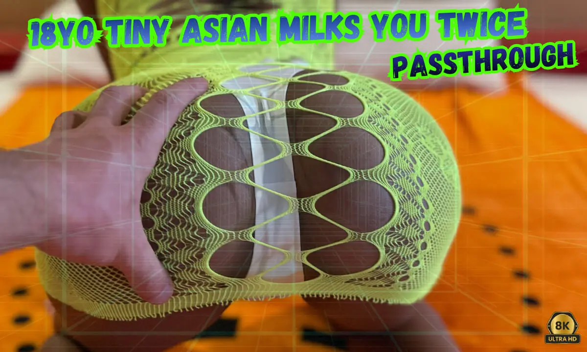 18yo Tiny Asian Milks You Twice [Passthrough]