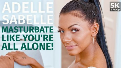 Adelle Sabelle Solo Masturbation in Stunning 4K